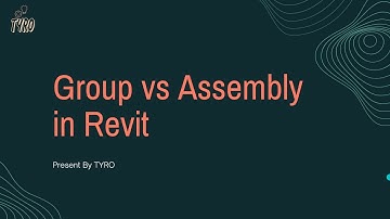 Group vs Assembly in Revit