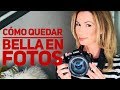 Cómo quedar bella en fotos | Desiree Lowry