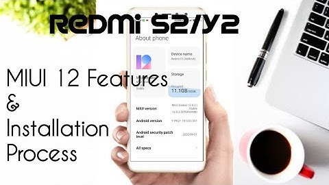 Redmi S2/Y2 : MIUI 12 Update, Top 10 Features & Installation Process