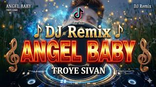 DJ ANGEL BABY TROYE SIVAN VIRAL TIKTOK! COVER REMIX SLOW BASS TERBARU 2026 FULL AUDIO HQ