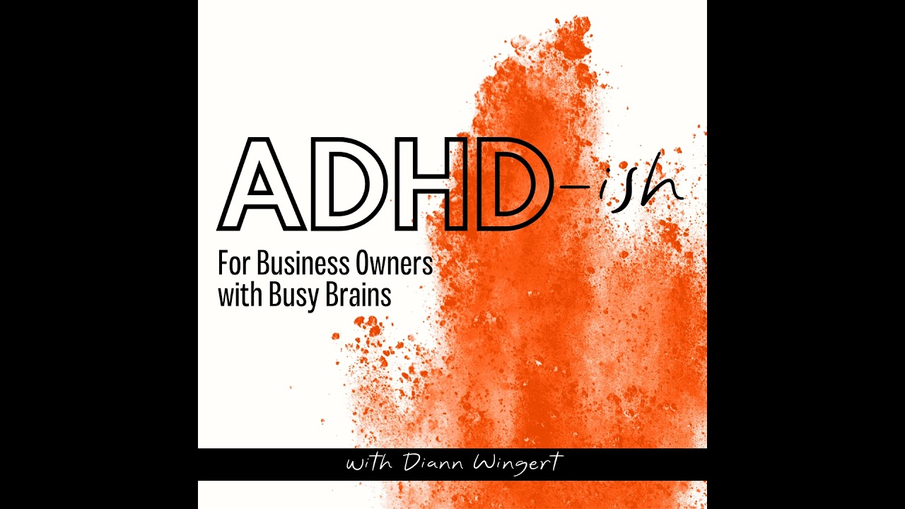"Enough Already": Breaking the ADHD Habit of Overcompensating in Your Business