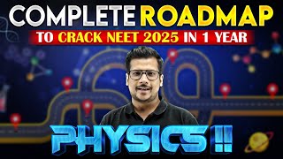 Complete PHYSICS Roadmap to Crack NEET 2025 in 1 Year 🎯 YAKEEN NEET 2025 🔥