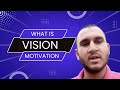 What is Vision | Motivation