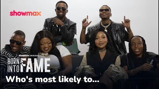 Who's Most Likely To ... ? | Born Into Fame | Showmax Original