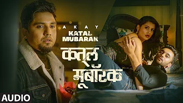 Katal Mubarak (Full Audio Song) A Kay | Jerry | PenduBoyz | Latest Punjabi Songs 2021