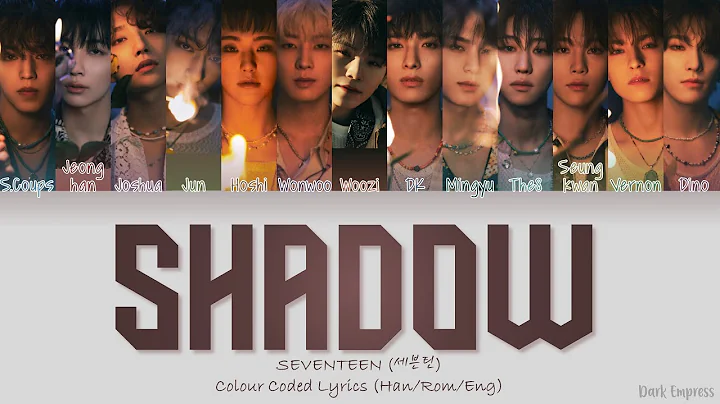 Seventeen (세븐틴) - Shadow - Color Coded Lyrics [Han|Rom|Eng]