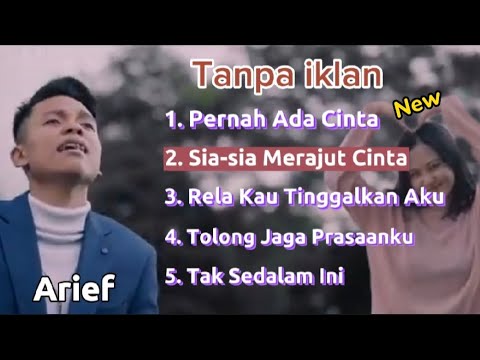 Arief LAGU TERBARU PERNAH ADA CINTA || ALBUM TANPA IKLAN