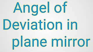 Famous Angle of Deviation in a Plane Mirror Net Worth