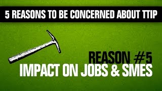5 reason to be concerned about TTIP #5 Impact on jobs and SMEs - Philippe Lamberts
