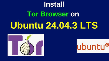 How to Install Tor Browser on Ubuntu 24.04.3 LTS