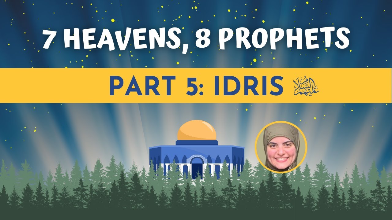 Kids Part 5 Be Patient Like Idris 7 Heavens 8 Prophets YouTube Kids part 5 be patient like idris 7 heavens 8 prophets youtube
