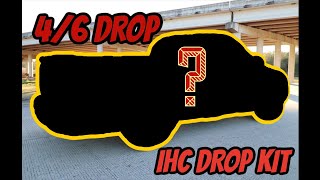 I INSTALL A 4/6 DROP KIT ON MY TRUCK FROM IHC SUSPENSION