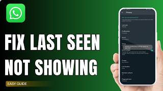 How To Fix WhatsApp Last Seen Not Showing !