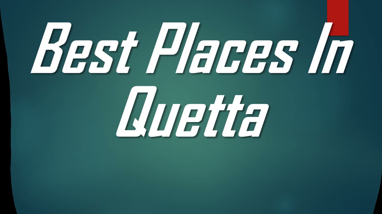 10 Best places in Quetta ❤️