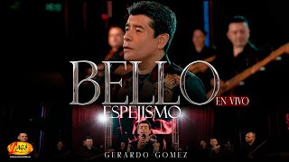 Gerardo Gomez - Bello Espejismo - (En Vivo)
