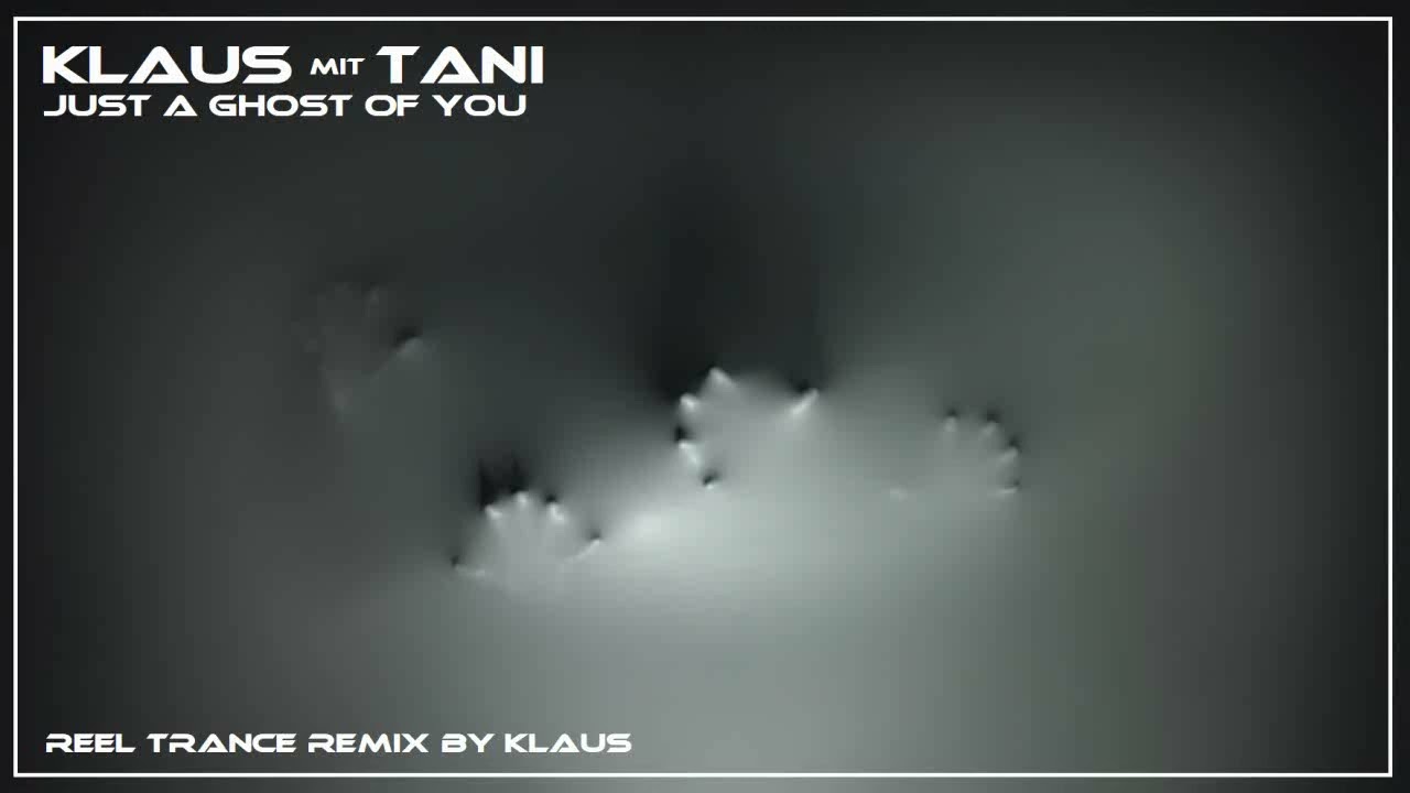 Klaus mit Tani - Just A Ghost Of You (Trance Remix by Klaus)