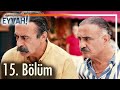 Gençliğim Eyvah 15. Bölüm