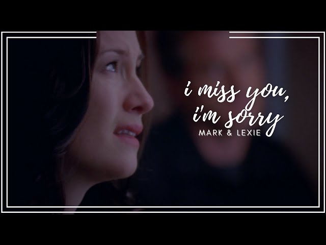 Mark & Lexie  I Miss You, I'm Sorry (#3) 