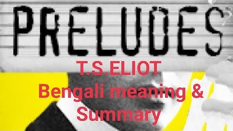 PRELUDES by T.S.Eliot summary & Bengali meaning @Surajit The Translator