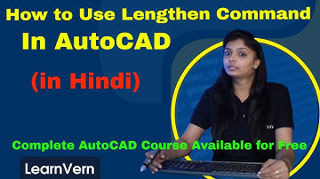 How to Use Lengthen Command in AutoCAD? Free Tutorial in Hindi - LearnVern