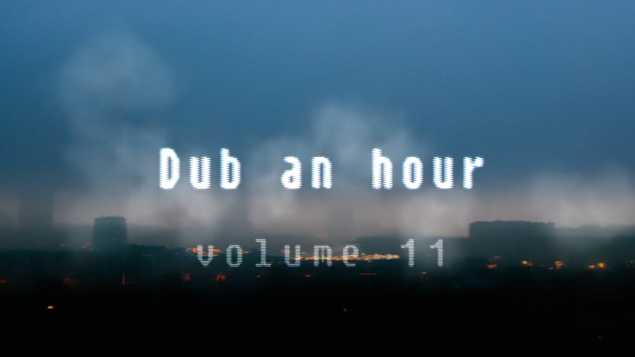 Dub An Hour vol.11 | Dub Techno Session | February 2023