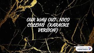 Our way out - Nico Collins (Karoake version)