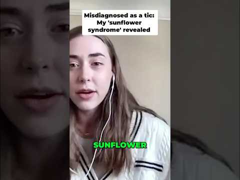 It’s not a Tic! It’s Sunflower Syndrome #shorts #viral #reels #fyp
