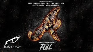 ME COMPRE UN FULL [Atlanta Remix] - Buba y Morgan, FLA, Kaly Pikante, Yeiii, Alex Cultura,...