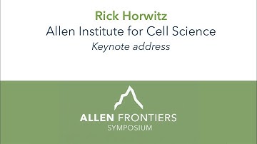 Rick Horwitz | 2018 Allen Frontiers Symposium