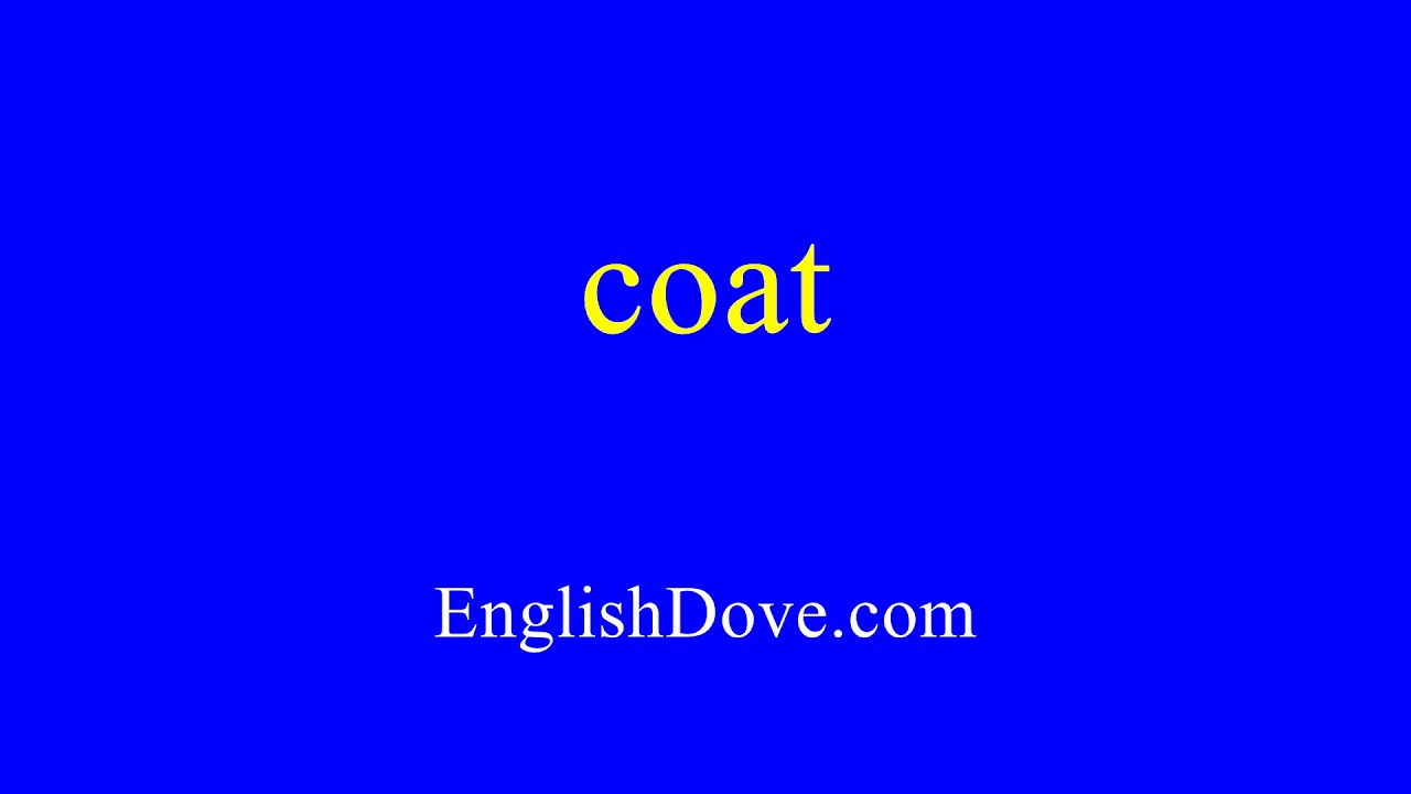 How to pronounce coat in American English YouTube