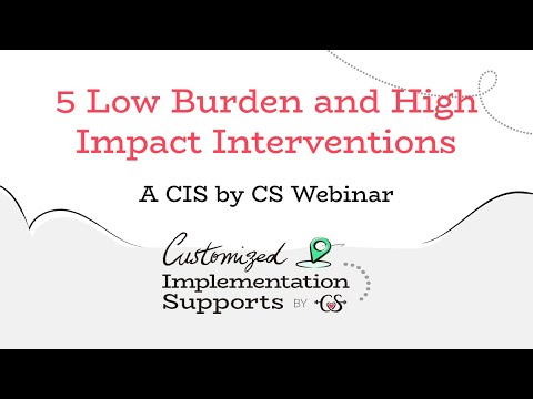5 Low Burden and High Impact Interventions - A CIS by CS Webinar