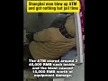 Shanghai man blew up ATM and got nothing but jail time