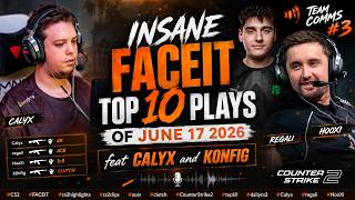 INSANE FACEIT TOP 10 PLAYS of June 17 2026 feat Calyx and k0nfig with TEAM COMMS #3
