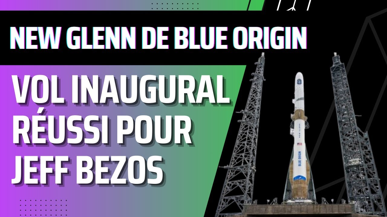 New Glenn de Blue Origin a décollé avec succès et atteignant l'orbite ...