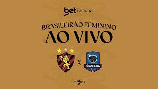 AO VIVO E COM IMAGENS | SPORT X PÉROLAS NEGRAS | BRASILEIRÃO FEMININO