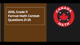2016, Grade 11, Fermat Math Contest | Questions 21-25