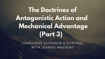 CGC #70: The Doctrines of Antagonistic Action and Mechanical Advantage (3) – with Jeando Masoero