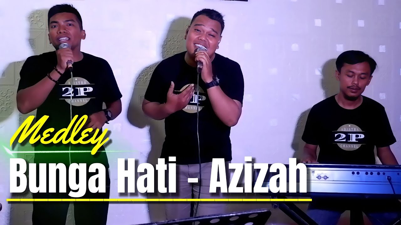 Medley Bunga Hati - Azizah || 2P