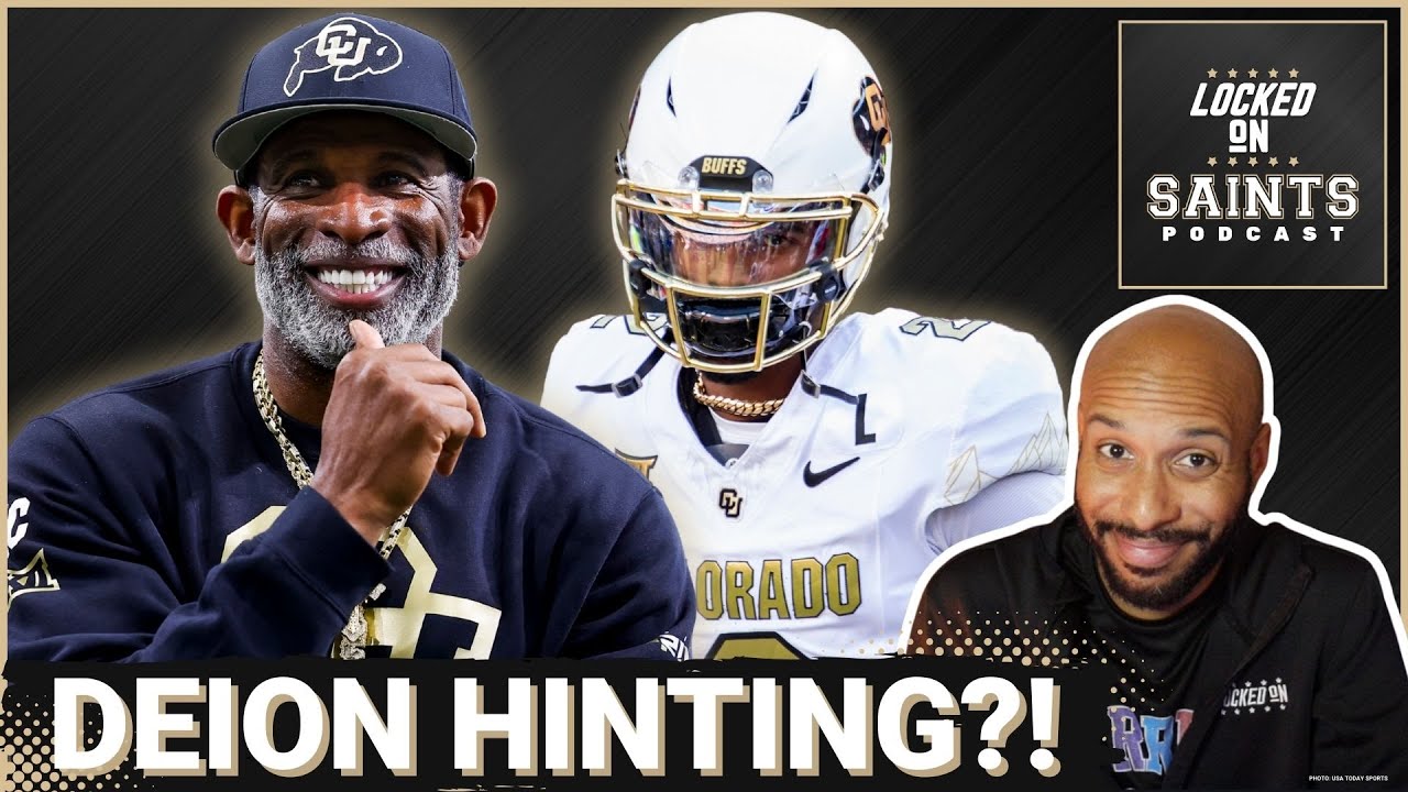 WATCH: RUMORS: New Orleans Saints, Shedeur Sanders Pick Seems UNLIKELY After Deion Sanders' Comments