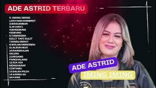 Iming Iming, AI, Tumarima Ade Astrid Full Album Terbaik Terpopuler | Kumpulan Lagu Bajidoran