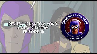 Review: 'Phantom 2040: A New Shadow' Episode 18