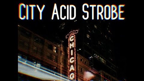 City Acid Strobe (Visual Clip)