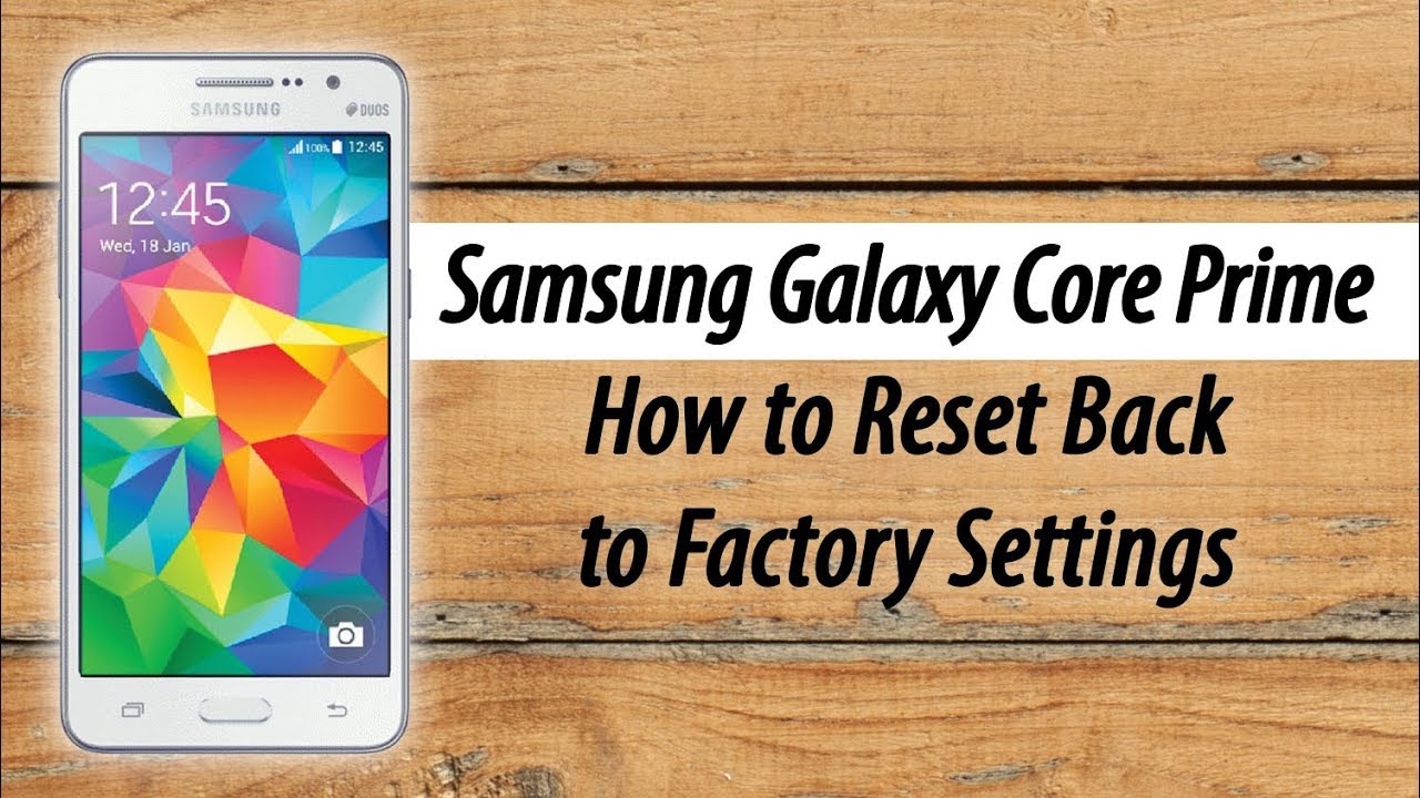 Samsung Galaxy Core Prime - How to Reset Back to Factory Settings - YouTube