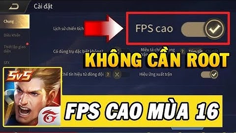 Hướng Dẫn Bật FPS Cao Liên Quân Mùa 16 Không Cần Root - Bật Full Toàn Bộ Máy Không Cần App