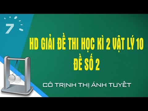 HD giải đề thi học kì 2 Vật lý 10- Đề số 2|HỌC247 #HOT