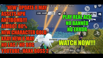 [8 MAY UPDATED]💥New AssetsAntiBomb+Aimbot💥New Character.NPK💥New XRay 8 May💥Full match No Ban / Error