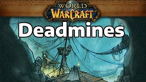 Deadmines Guide - WoW Classic Hardcore