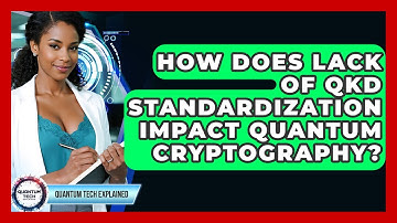 How Does Lack Of QKD Standardization Impact Quantum Cryptography? - Quantum Tech Explained