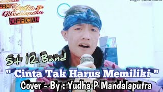 Download Lagu Cinta Tak Harus Memiliki - ST12 Band - ( Cover ) - By : Yudha P Mandalaputra MP3 Download Lagu Cinta Tak Harus Memiliki - ST12 Band - ( Cover ) - By : Yudha P Mandalaputra MP3
