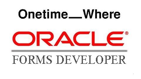 Oracle Forms 10g: ONETIME _WHERE clause to restrict the query only once